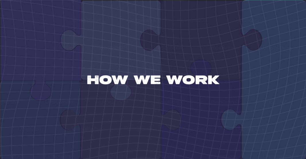 How We Work Intro